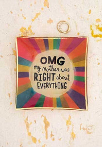 Omg my mother was right about everything - Natural Life Keepsake