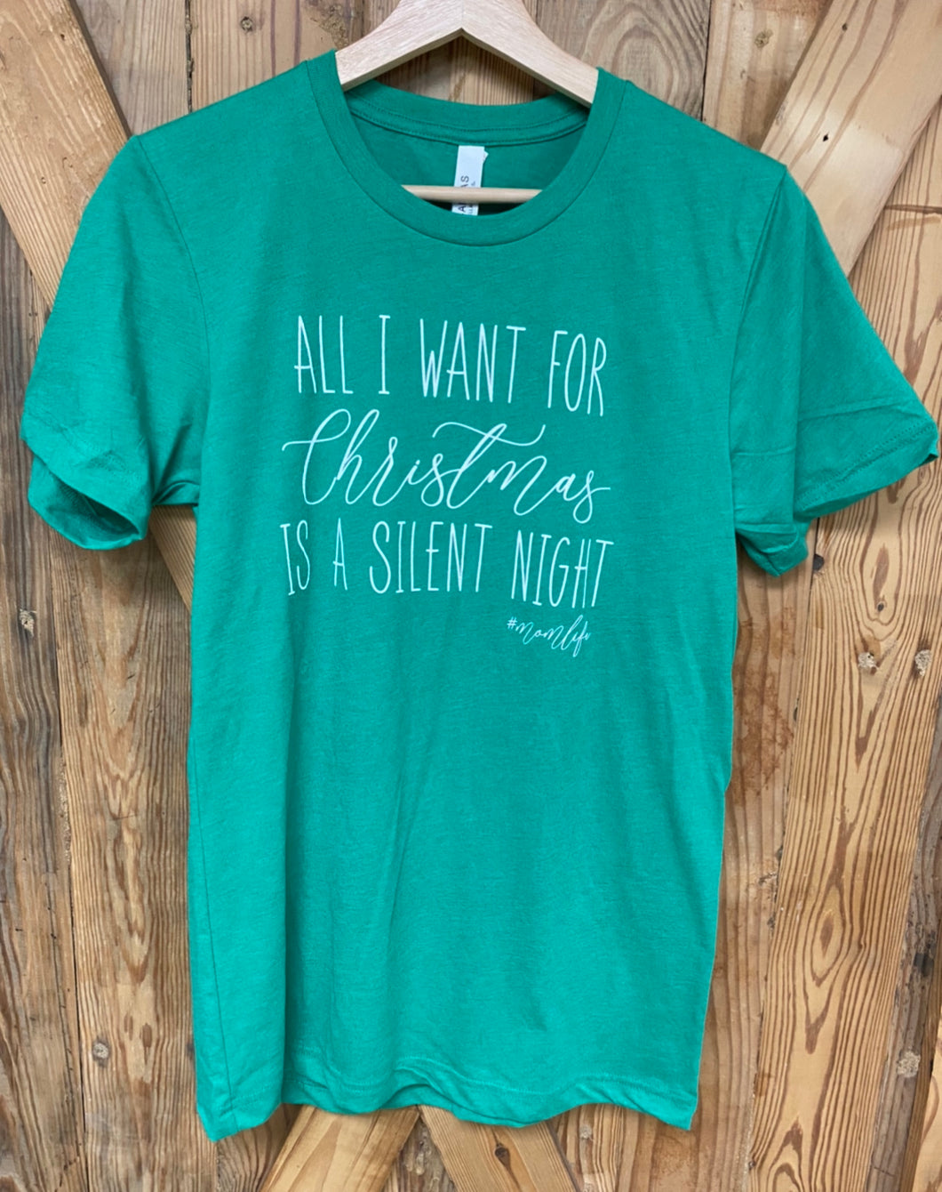 All I want for Christmas is a Silent Night #momlife Christmas Shirt