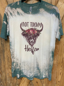 Bleached Not Today Heifer Shirt